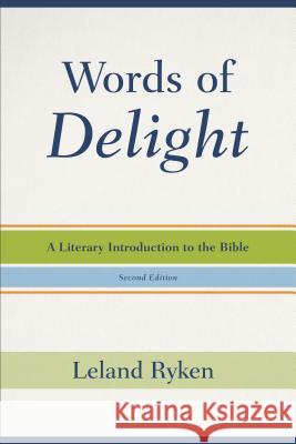 Words of Delight: A Literary Introduction to the Bible Leland Ryken 9780801077692