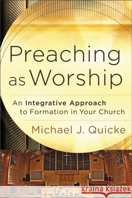 Preaching as Worship M Quicke 9780801092268