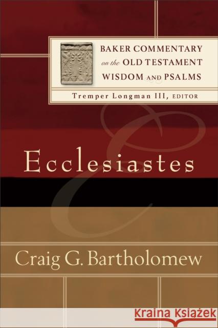 Ecclesiastes Craig G. Bartholomew 9780801097447