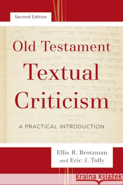 Old Testament Textual Criticism – A Practical Introduction Eric J. Tully 9780801097539