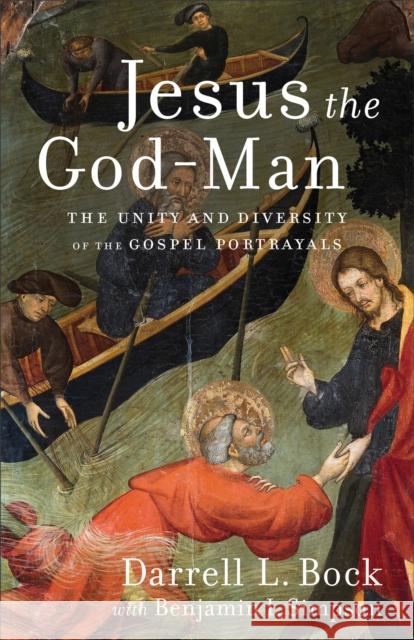 Jesus the God-Man: The Unity and Diversity of the Gospel Portrayals Darrell L., PH.D. Bock Benjamin I. Simpson 9780801097782