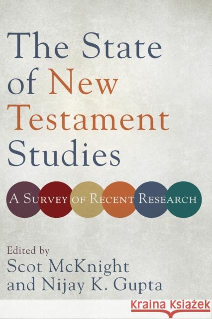 The State of New Testament Studies - A Survey of Recent Research Nijay K. Gupta 9780801098796 Baker Publishing Group
