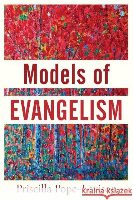 Models of Evangelism Priscilla Pope-Levison 9780801099496 Baker Academic