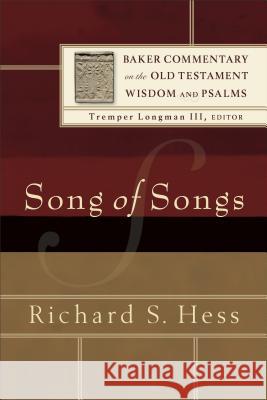 Song of Songs Richard S. Hess Tremper Longman 9780801099564 Baker Academic