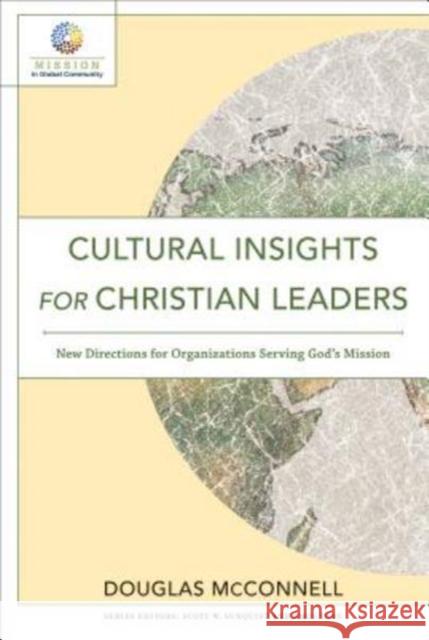 Cultural Insights for Chr Leaders D Mcconnell 9780801099656 Baker Publishing Group