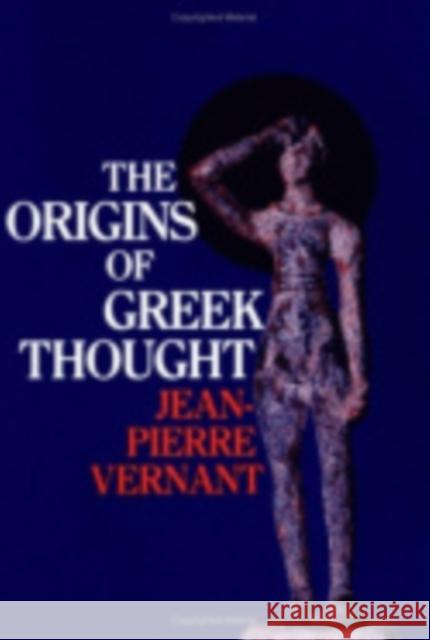 The Origins of Greek Thought Jean-Pierre Vernant 9780801410048 Cornell University Press