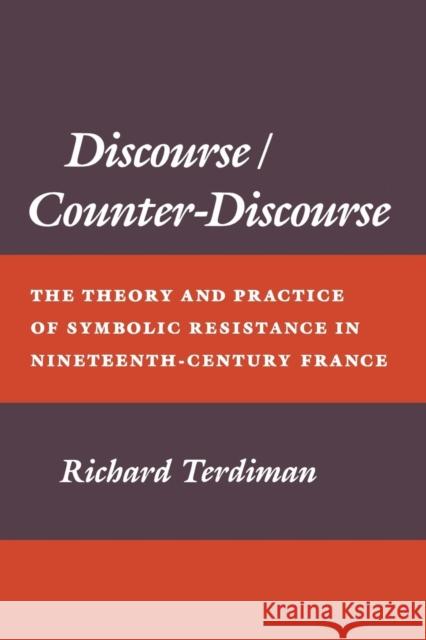 Discourse/Counter-Discourse Richard Terdiman 9780801417504 Cornell University Press