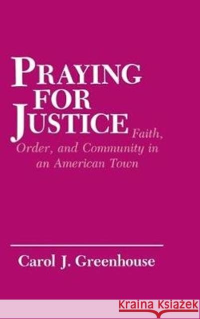 Praying for Justice Carol J. Greenhouse 9780801419713 Cornell University Press