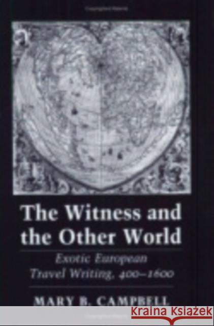 The Witness and the Other World Mary Baine Campbell 9780801421372 Cornell University Press