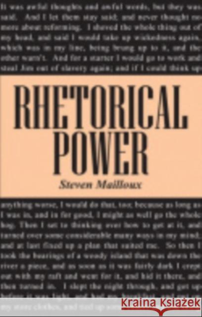 Rhetorical Power Steven Mailloux 9780801422454 Cornell University Press