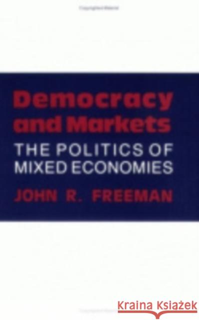 Democracy and Markets John R. Freeman 9780801423260 Cornell University Press