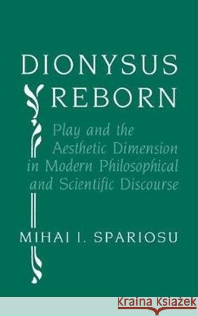 Dionysus Reborn Spariosu, Mihai 9780801423277 Cornell University Press