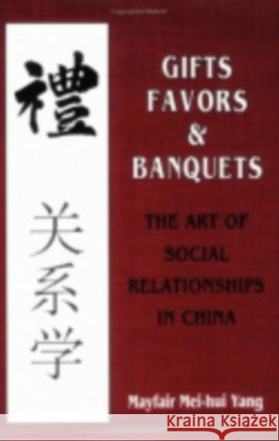 Gifts, Favors, and Banquets: Sound and Performance from the 1920s to the Present Mayfair Mei Yang 9780801423437 Cornell University Press