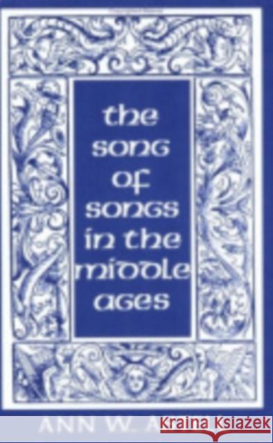 Song of Songs in the Middle Ages Ann W. Astell 9780801423475 Cornell University Press