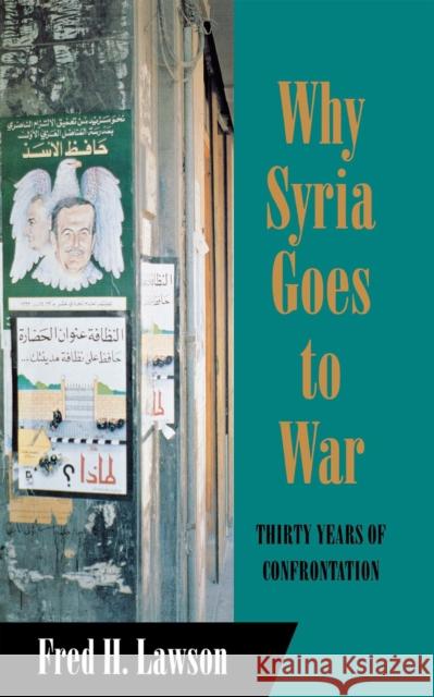 Why Syria Goes to War Lawson, Fred H. 9780801423734 Cornell University Press