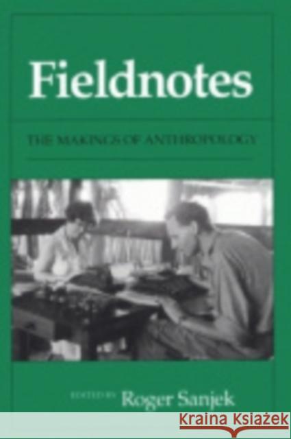 Fieldnotes Roger Sanjek 9780801424366 Cornell University Press