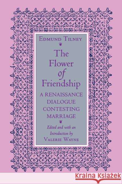 The Flower of Friendship Edmund Tilney Valerie Wayne 9780801424540