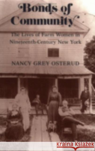 Bonds of Community: Literary Texts and Political Models Nancy Grey Osterud 9780801425103 Cornell University Press