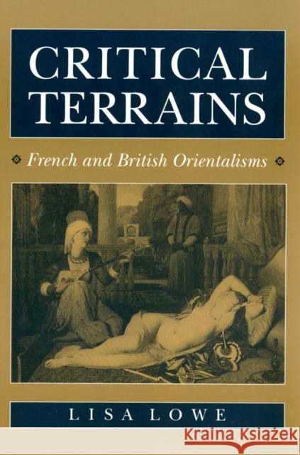 Critical Terrains: French and British Orientalisms Lisa Lowe 9780801425790