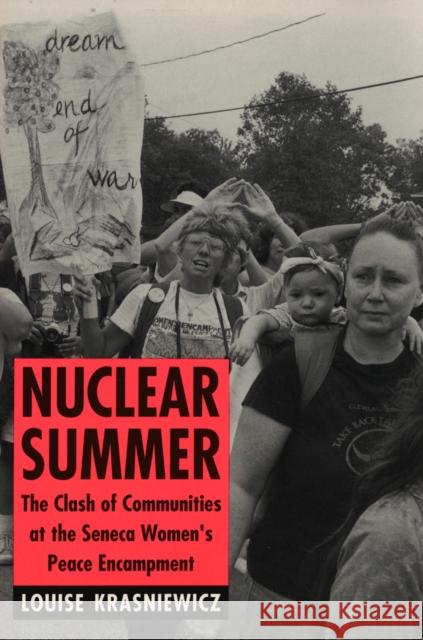 Nuclear Summer Louise Krasniewicz 9780801426353 Cornell University Press