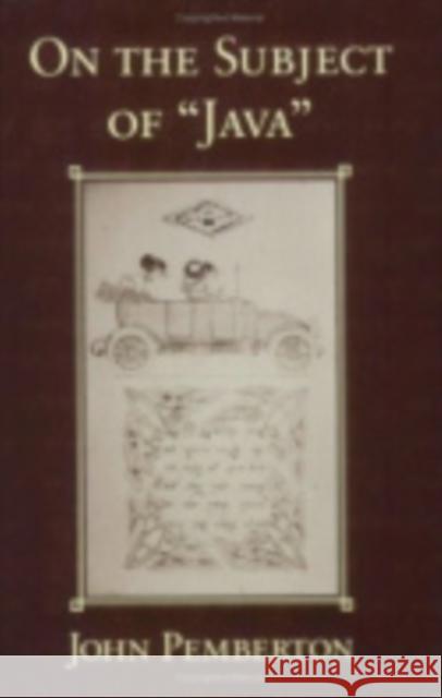 On the Subject of Java Pemberton, John 9780801426728 Cornell University Press