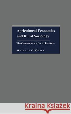 Agricultural Economics and Rural Sociology : The Contemporary Core Literature  9780801426773 Cornell University Press