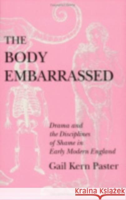 The Body Embarrassed Gail Kern Paster 9780801427763 Cornell University Press