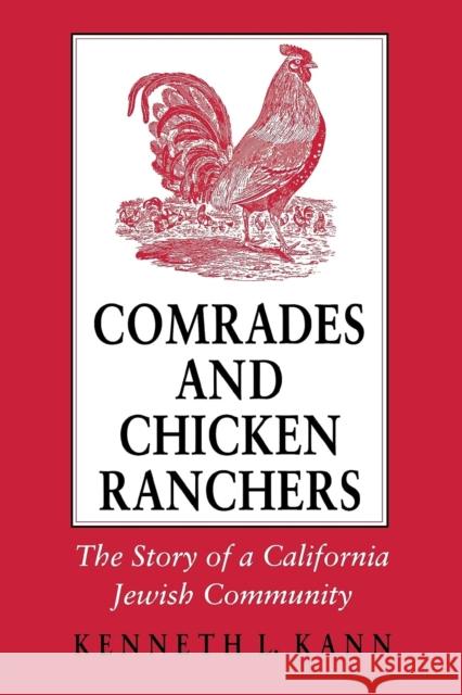 Comrades and Chicken Ranchers Kenneth Kann 9780801428074 Cornell University Press