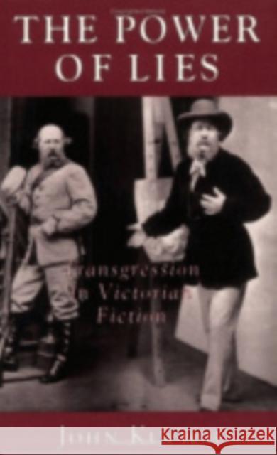 The Power of Lies: Transgression, Class, and Gender in Victorian Fiction John Kucich 9780801428425 Cornell University Press