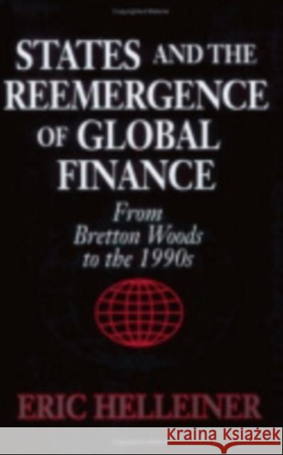 States and the Reemergence of Global Finance Eric Helleiner 9780801428593