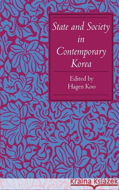 State and Society in Contemporary Korea Hagen Koo 9780801428678 Cornell University Press