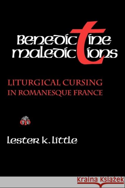 Benedictine Maledictions Lester K. Little 9780801428760 Cornell University Press