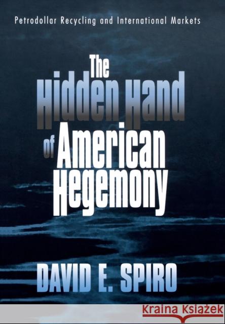 The Hidden Hand of American Hegemony: Scenes from Private Tombs in New Kingdom Thebes Spiro, David E. 9780801428845