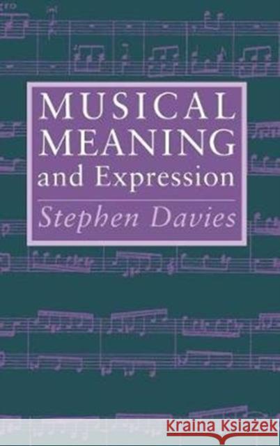 Musical Meaning and Expression Stephen Davies 9780801429309 Cornell University Press