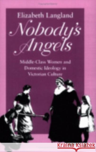 Nobody's Angels Elizabeth Langland 9780801430459 Cornell University Press