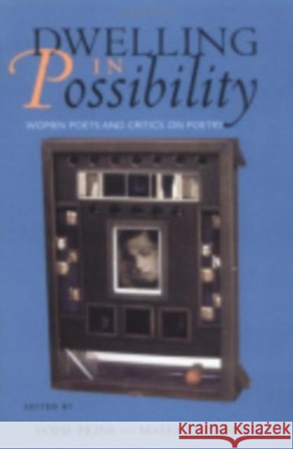Dwelling in Possibility Yopie Prins Maeera Shreiber 9780801431999 Cornell University Press