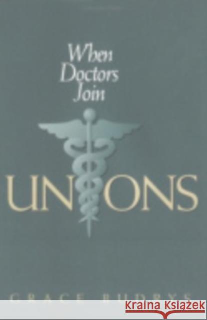 When Doctors Join Unions Grace Budrys 9780801432774