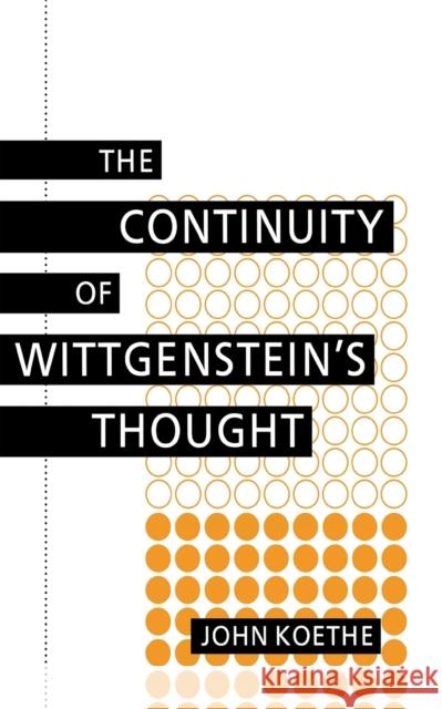 Continuity of Wittgenstein's Thought Koethe, John 9780801433078 Cornell University Press