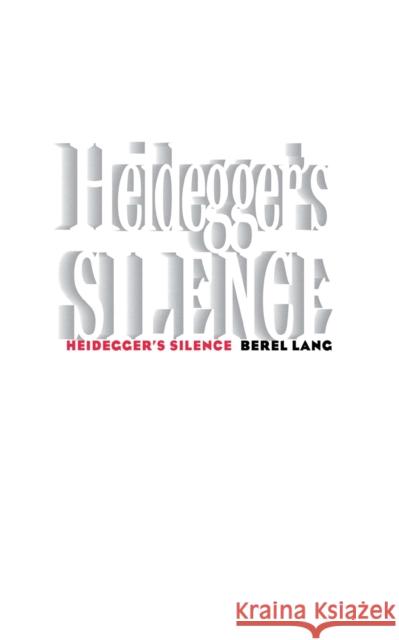 Heidegger's Silence Berel Lang Beryl Lang 9780801433108 Cornell University Press