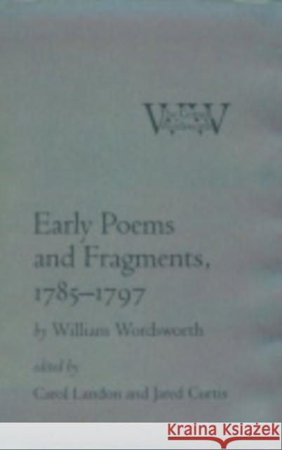 Early Poems and Fragments, 1785 1797 Wordsworth, William 9780801433184 CORNELL UNIVERSITY PRESS