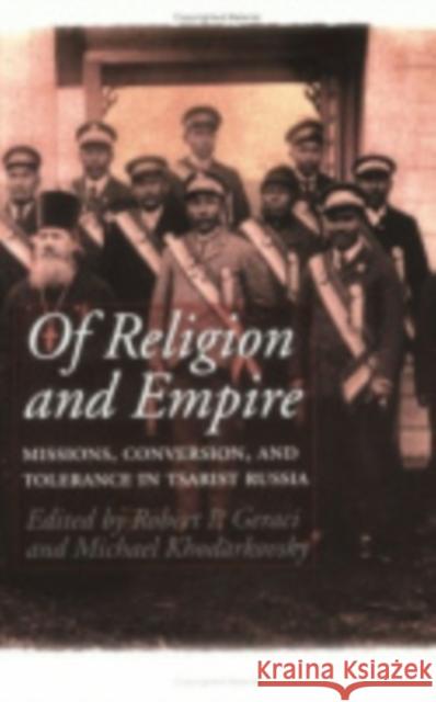 Of Religion and Empire Geraci, Robert 9780801433276 Cornell University Press