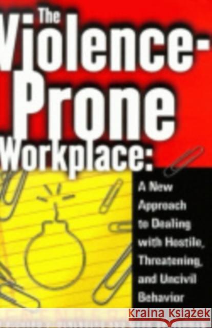 The Violence-Prone Workplace Richard V. Denenberg 9780801433962 ILR Press