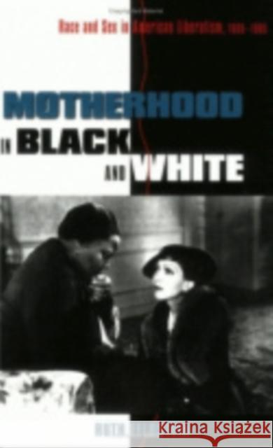Motherhood in Black and White Ruth Feldstein 9780801434143 Cornell University Press