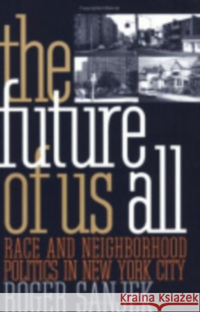 The Future of Us All Sanjek, Roger 9780801434518 Cornell University Press