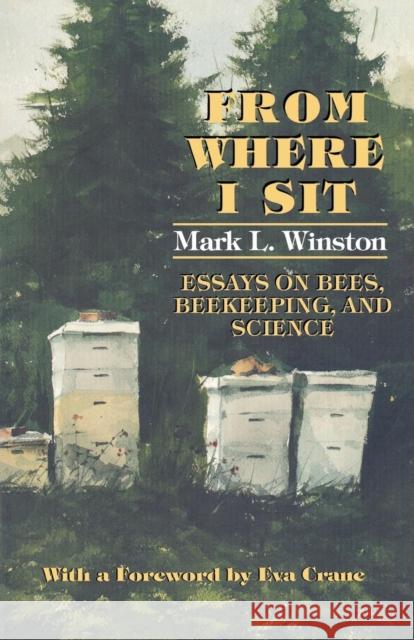 From Where I Sit Mark L. Winston Eva Crane 9780801434778