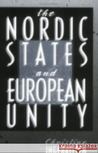 The Nordic States and European Unity Christine Ingebritsen 9780801434846 Cornell University Press