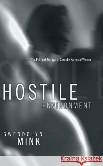 Hostile Environment Mink, Gwendolyn 9780801436444 Cornell University Press