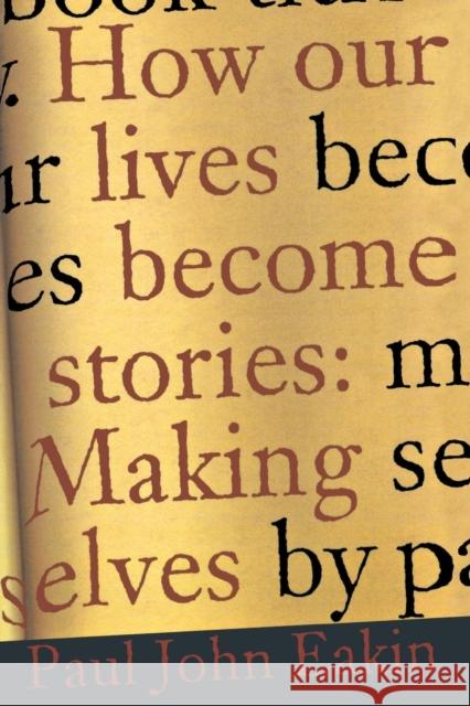 How Our Lives Become Stories Eakin, Paul John 9780801436598 Cornell University Press