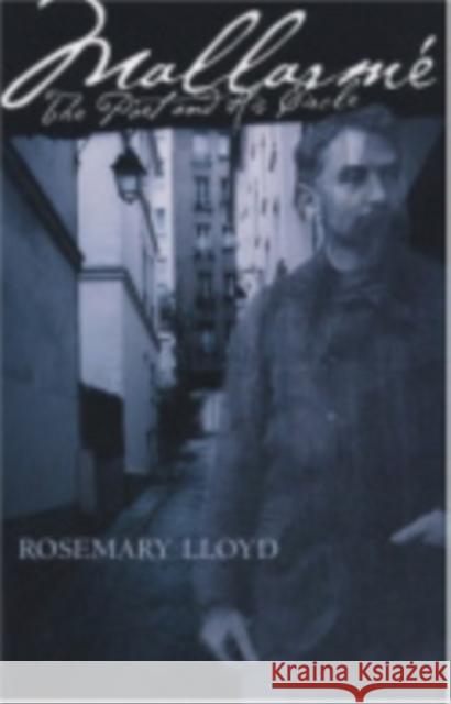 Mallarmé: The Poet and His Circle Lloyd, Rosemary 9780801436628 Cornell University Press