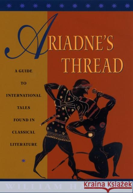Ariadne's Thread: A Guide to International Tales Found in Classical Literature Hansen, William 9780801436703 Cornell University Press